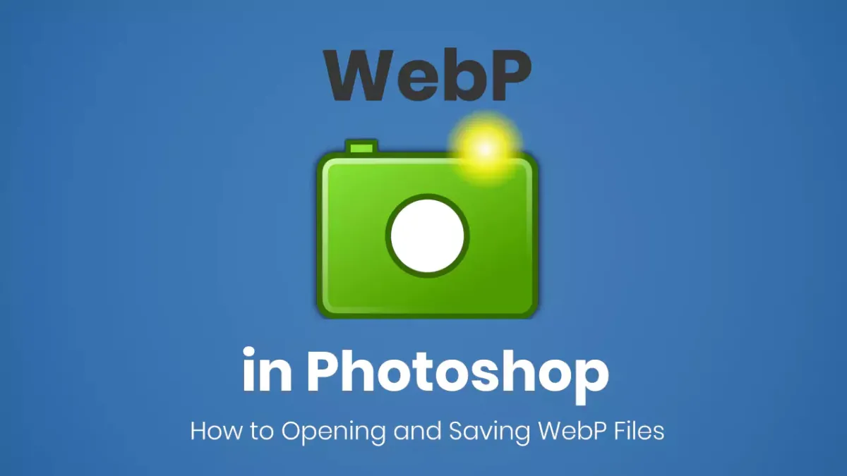 วิธีทำให้เปิดไฟล์ WebP ใน Photoshop และเซฟไฟล์ ทั้ง Windows และ Mac OS